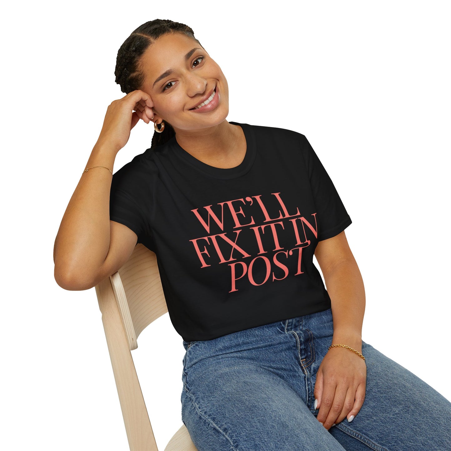 We will fix it in post - Unisex Softstyle T-Shirt