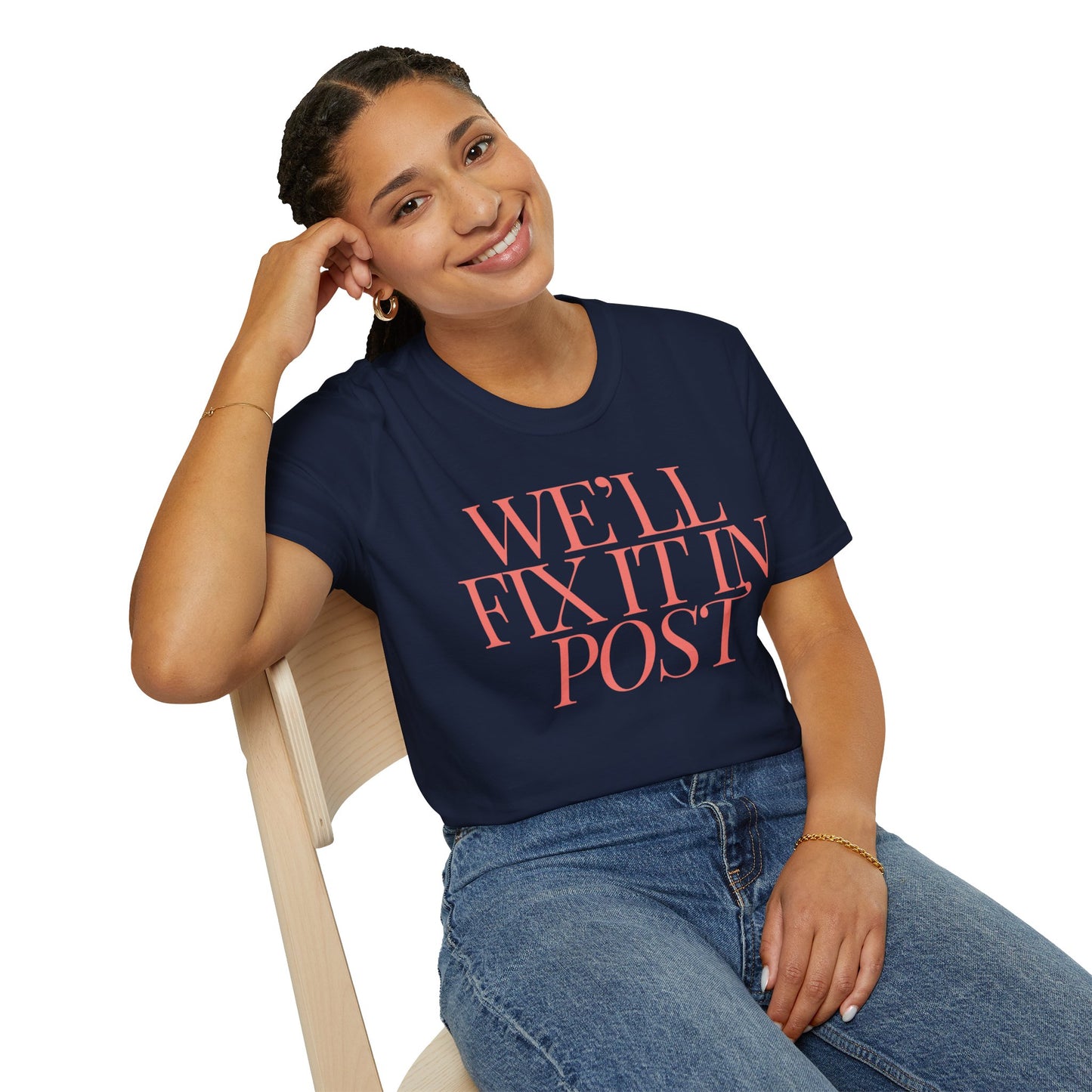 We will fix it in post - Unisex Softstyle T-Shirt