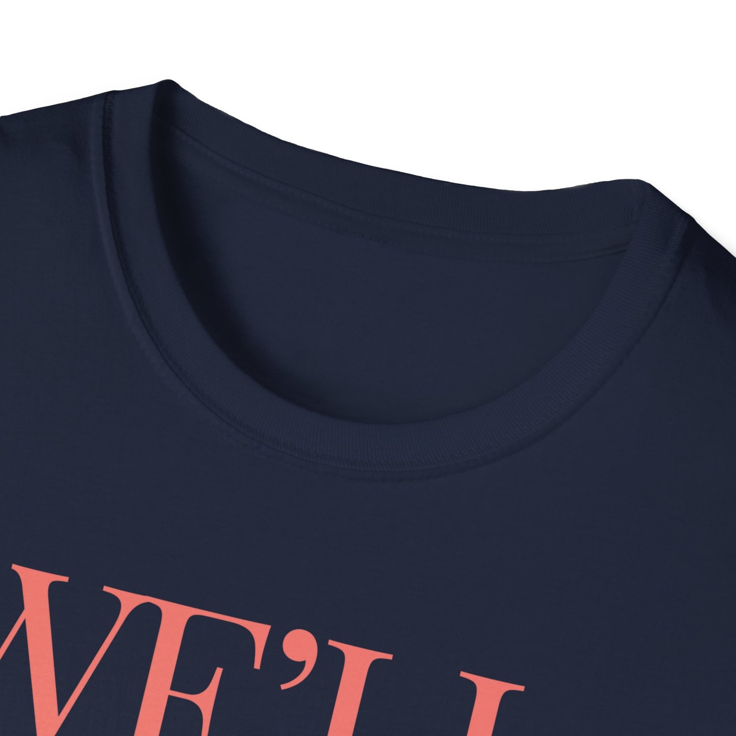 We will fix it in post - Unisex Softstyle T-Shirt